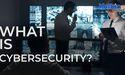 What Is Cybersecurity?