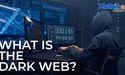 What is the Dark Web?