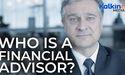 Who is a Financial Advisor?