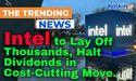 Intel to Lay Off Thousands, Halt Dividends in Cost-Cutting Move