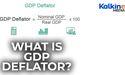  What is GDP Deflator? 