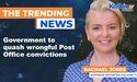  Government to quash wrongful Post Office convictions 