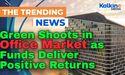  Green Shoots in Office Market as Funds Deliver Positive Returns 