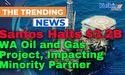  Santos Halts $3.2B WA Oil and Gas Project, Impacting Minority Partner 