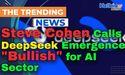  Steve Cohen Calls DeepSeek Emergence 