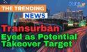  Transurban Eyed as Potential Takeover Target 
