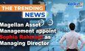  Magellan Asset Management appoint Sophia Rahmani as Managing Director 