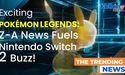  Revelation of Pokemon Legends Z A Sparks Renewed Speculation about Nintendo Switch 2 