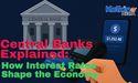  Central Banks Explained: How Interest Rates Shape the Economy 