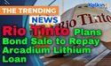  Rio Tinto Plans Bond Sale to Repay Arcadium Lithium Loan 