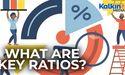  What are Key Ratios? 