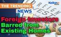  Foreign Investors Barred from Existing Homes 