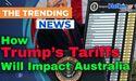  How Trump’s Tariffs Will Impact Australia 
