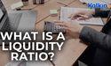  What is a Liquidity Ratio? 