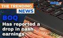  Bank of Queensland has reported a drop in cash earnings 