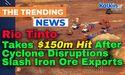  Rio Tinto Takes $150m Hit After Cyclone Disruptions Slash Iron Ore Exports 
