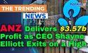  ANZ Delivers $3.57b Profit as CEO Shayne Elliott Exits on a High 
