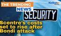 Scentre’s costs set to rise after Bondi attack 