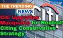  Citi Upgrades Macquarie to ‘Neutral’ Citing Conservative Strategy 