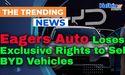  Eagers Auto Loses Exclusive Rights to Sell BYD Vehicles 