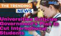  Universities Criticize Government's Plan to Cut International Students 