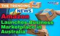  Kalkine: Amazon Launches Business Marketplace in Australia 
