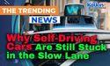  Kalkine : Why Self-Driving Cars Are Still Stuck in the Slow Lane 