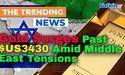  Kalkine : Gold Surges Past $US3430 Amid Middle East Tensions 