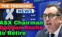  ASX Chairman Damian Roche to Retire Amid CHESS Upgrade Controversy 