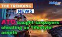  ATO caught taxpayers cheating on ‘lifestyle’ assets 