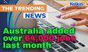  Australia added over 64,000 jobs last month 
