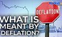  What is meant by deflation? 