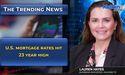  U.S. mortgage rates hit 23 year high 