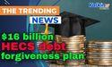  $16 billion HECS debt forgiveness plan 