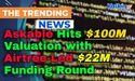  Askable Hits $100M Valuation with Airtree-Led $22M Funding Round 