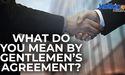  What do you mean by Gentlemen’s Agreement? 