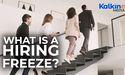  What is a hiring freeze? 