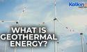  What is Geothermal Energy? 