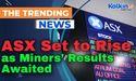  ASX Set to Rise as Miners’ Results Awaited 