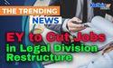  EY to Cut Jobs in Legal Division Restructure 