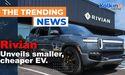  Rivian unveils smaller, cheaper EV 