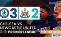 Chelsea vs. Newcastle: Thrilling 3-2 Win 