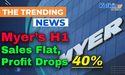  Myer’s H1 Sales Flat, Profit Drops 40% 