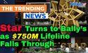  Star Turns to Bally’s as $750M Lifeline Falls Through 