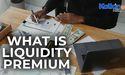  What is Liquidity Premium? 