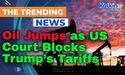  Oil Jumps as US Court Blocks Trump’s Tariffs 