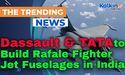  Dassault to Build Rafale Fighter Jet Fuselages in India with Tata 