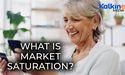  What is market saturation? 
