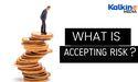  What is Accepting Risk? 