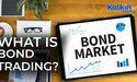  What is Bond trading? 